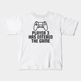 Player 3 Has Entered The Game Kids T-Shirt